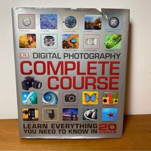 DK Digital Photography Complete Course Learn Everything You Need to Know Book